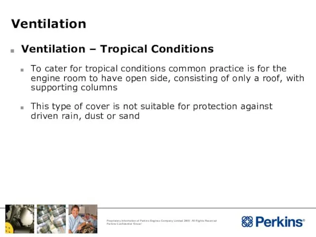 Ventilation Ventilation – Tropical Conditions To cater for tropical conditions common