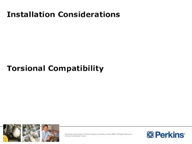 Installation Considerations Torsional Compatibility