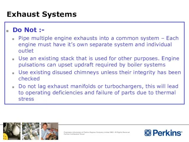 Exhaust Systems Do Not :- Pipe multiple engine exhausts into a