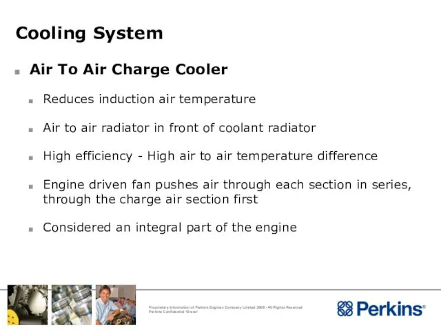 Cooling System Air To Air Charge Cooler Reduces induction air temperature