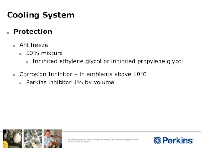 Cooling System Protection Antifreeze 50% mixture Inhibited ethylene glycol or inhibited