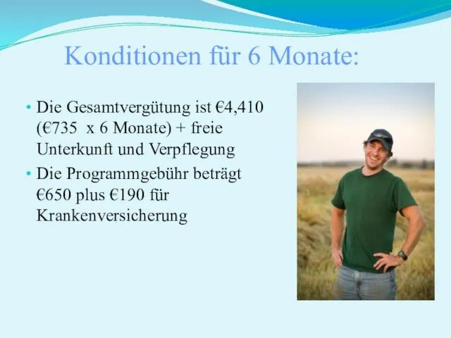 Konditionen für 6 Monate: Die Gesamtvergütung ist €4,410 (€735 x 6