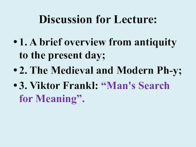 Discussion for Lecture: 1. A brief overview from antiquity to the