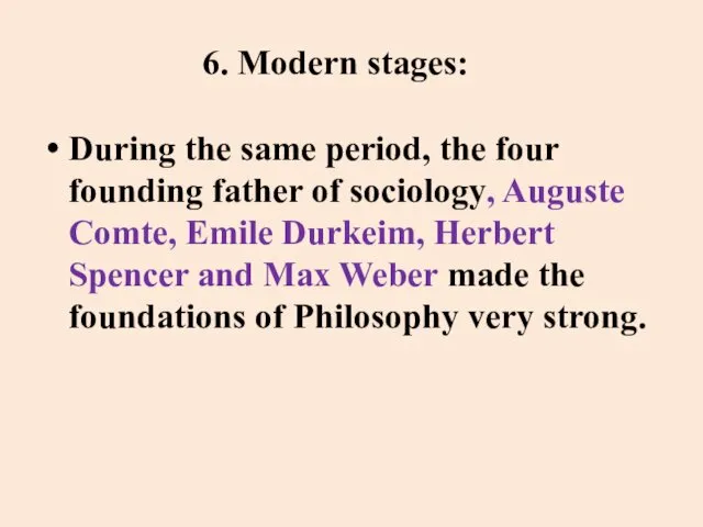 6. Modern stages: During the same period, the four founding father