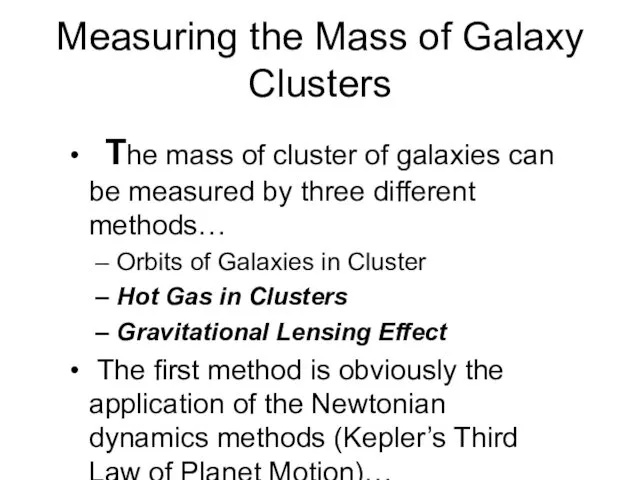 Measuring the Mass of Galaxy Clusters The mass of cluster of