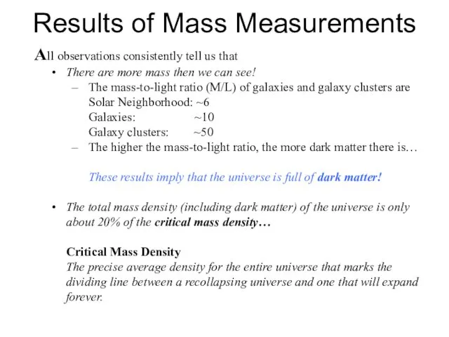 Results of Mass Measurements All observations consistently tell us that There