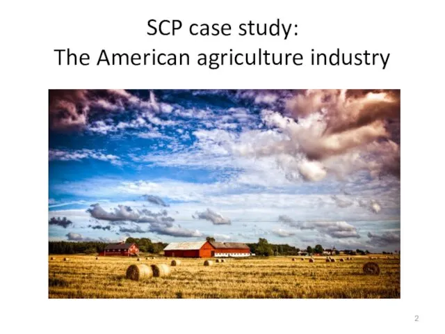 SCP case study: The American agriculture industry