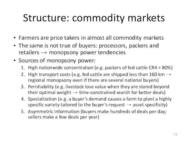 Structure: commodity markets Farmers are price takers in almost all commodity