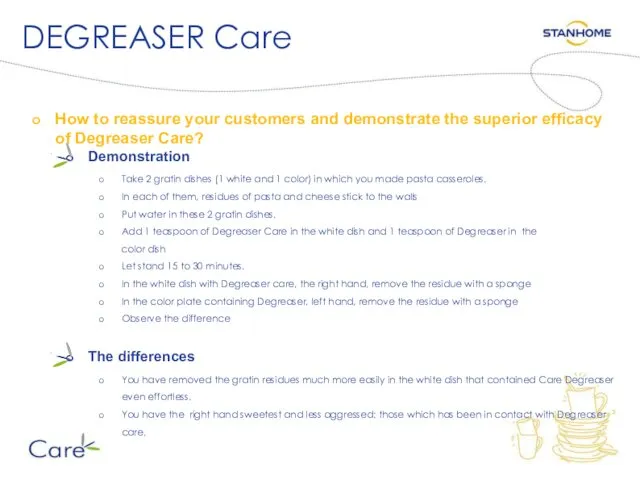 DEGREASER Care How to reassure your customers and demonstrate the superior