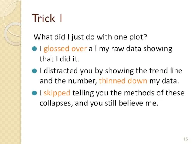 Trick 1 What did I just do with one plot? I