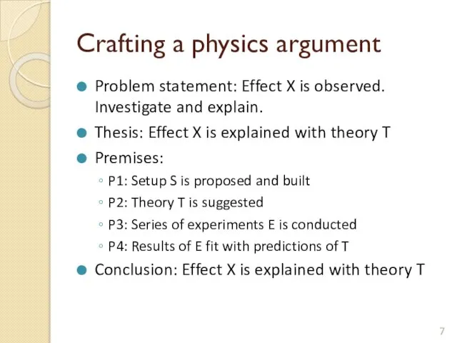 Crafting a physics argument Problem statement: Effect X is observed. Investigate
