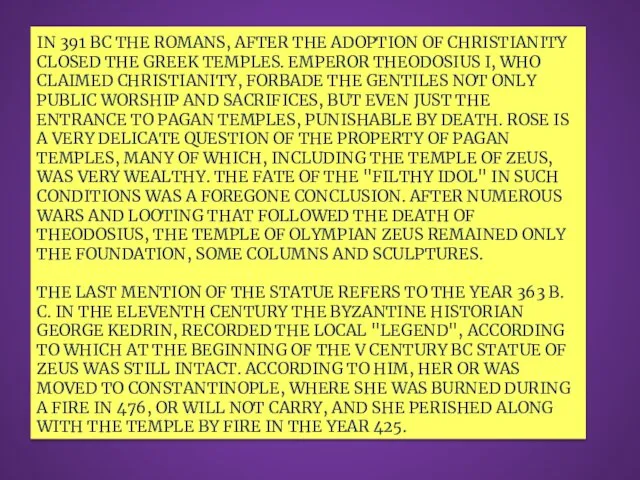 IN 391 BC THE ROMANS, AFTER THE ADOPTION OF CHRISTIANITY CLOSED