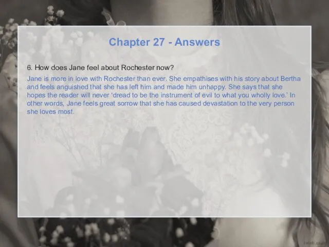 Chapter 27 - Answers 6. How does Jane feel about Rochester