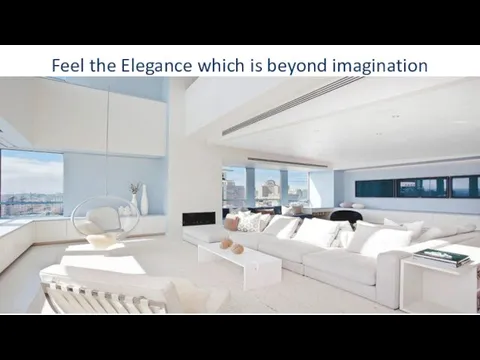 Feel the Elegance which is beyond imagination