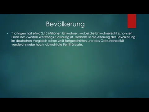 Bevölkerung Thüringen hat etwa 2,15 Millionen Einwohner, wobei die Einwohnerzahl schon