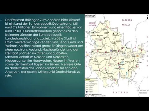 Der Freistaat Thüringen Zum Anhören bitte klicken! ist ein Land der