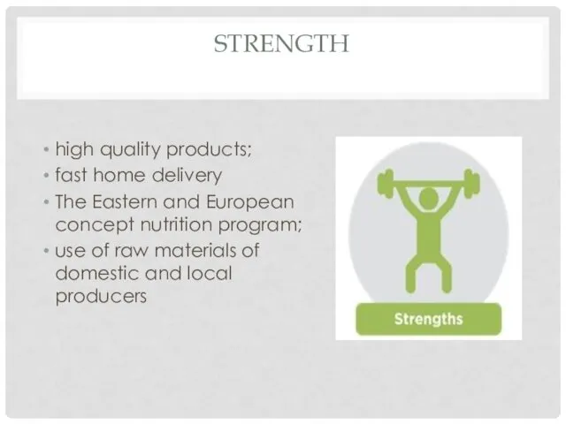 STRENGTH high quality products; fast home delivery The Eastern and European