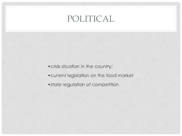 POLITICAL crisis situation in the country; current legislation on the food market state regulation of competition