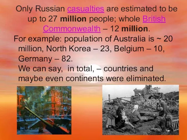 Only Russian casualties are estimated to be up to 27 million