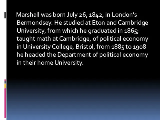 Marshall was born July 26, 1842, in London's Bermondsey. He studied