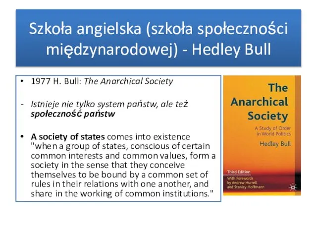 1977 H. Bull: The Anarchical Society Istnieje nie tylko system państw,