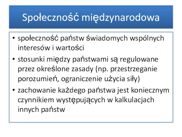 Społeczność międzynarodowa społeczność państw świadomych wspólnych interesów i wartości stosunki między