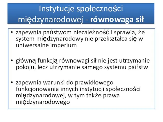 zapewnia państwom niezależność i sprawia, że system międzynarodowy nie przekształca się