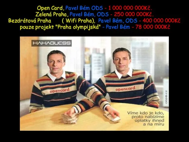 Open Card, Pavel Bém ODS - 1 000 000 000Kč. Zelená