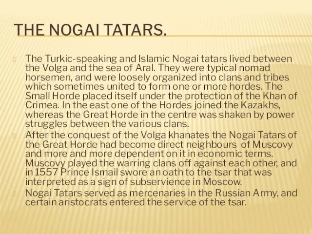 THE NOGAI TATARS. The Turkic-speaking and Islamic Nogai tatars lived between