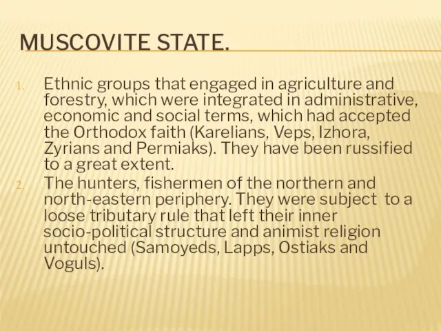 MUSCOVITE STATE. Ethnic groups that engaged in agriculture and forestry, which
