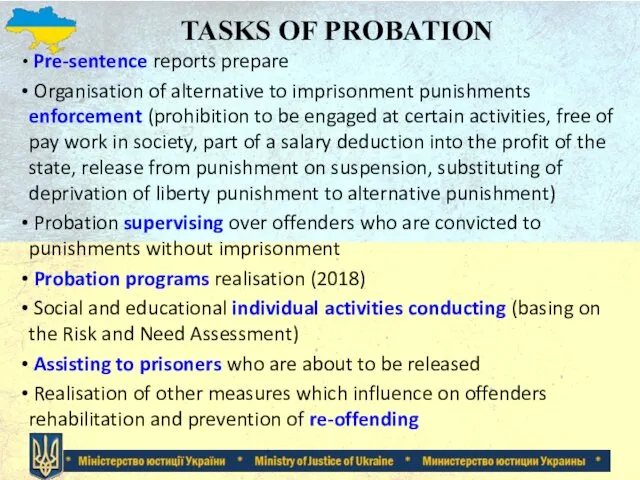 TASKS OF PROBATION Pre-sentence reports prepare Organisation of alternative to imprisonment