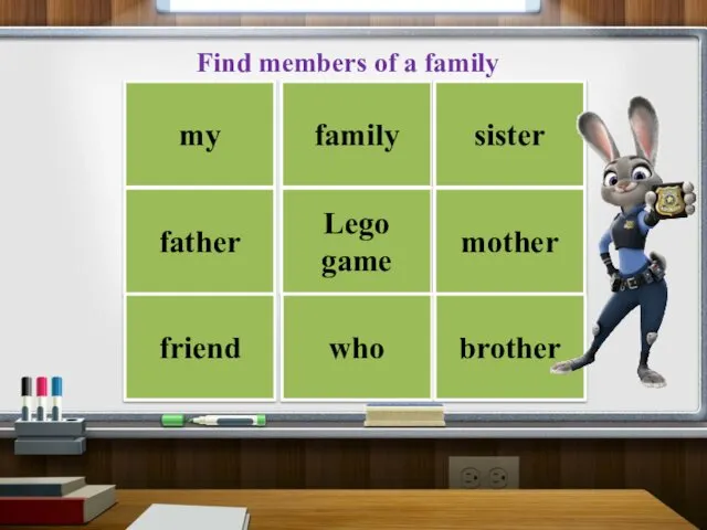 my family sister father Lego game mother friend who brother Find members of a family