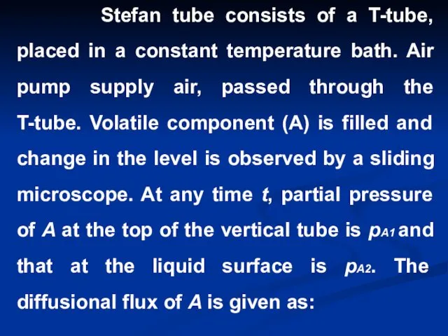 Stefan tube consists of a T-tube, placed in a constant temperature