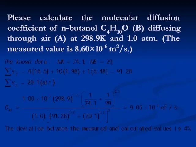 Please calculate the molecular diffusion coefficient of n-butanol C4H10O (B) diffusing