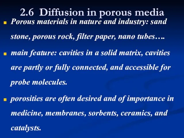2.6 Diffusion in porous media Porous materials in nature and industry: