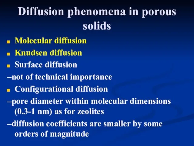 Diffusion phenomena in porous solids Molecular diffusion Knudsen diffusion Surface diffusion