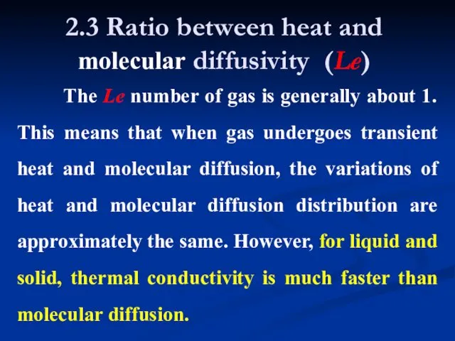 2.3 Ratio between heat and molecular diffusivity (Le) The Le number