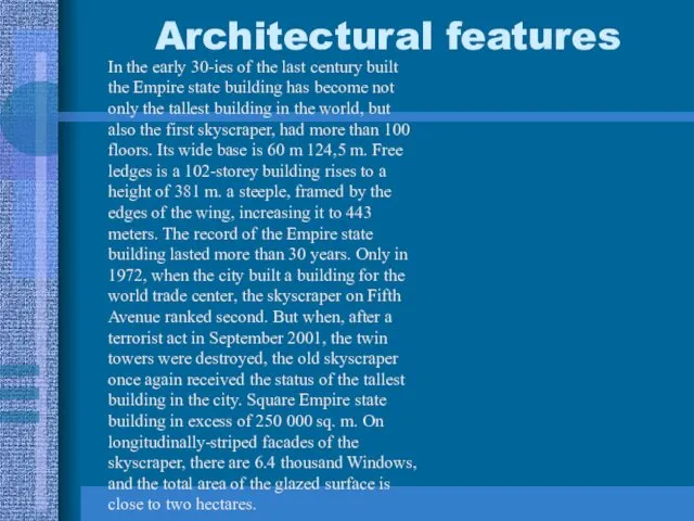 Architectural features In the early 30-ies of the last century built