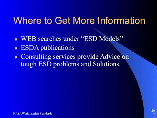 * NASA Workmanship Standards Where to Get More Information WEB searches