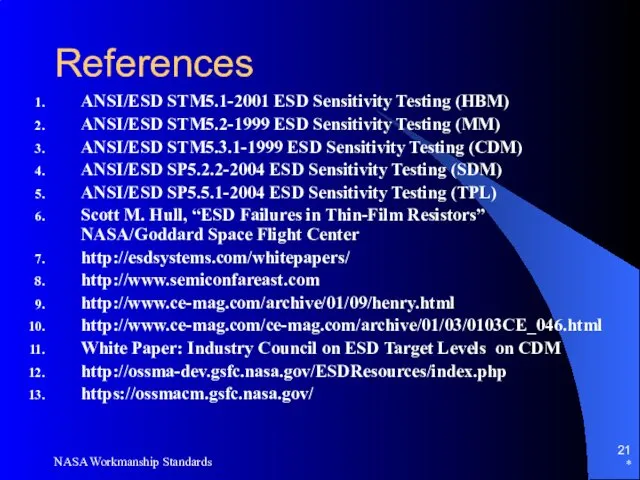 * NASA Workmanship Standards References ANSI/ESD STM5.1-2001 ESD Sensitivity Testing (HBM)