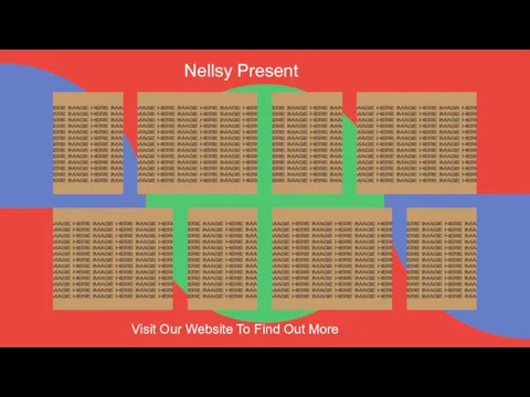 Nellsy Present Visit Our Website To Find Out More