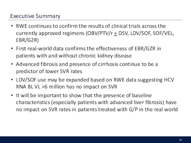 Executive Summary RWE continues to confirm the results of clinical trials