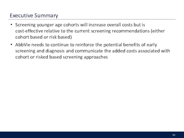 Executive Summary Screening younger age cohorts will increase overall costs but