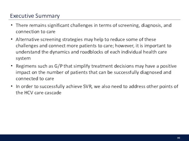 Executive Summary There remains significant challenges in terms of screening, diagnosis,