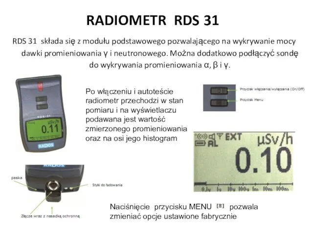 RADIOMETR RDS 31 RDS 31 składa się z modułu podstawowego pozwalającego