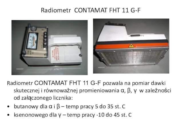 Radiometr CONTAMAT FHT 11 G-F Radiometr CONTAMAT FHT 11 G-F pozwala