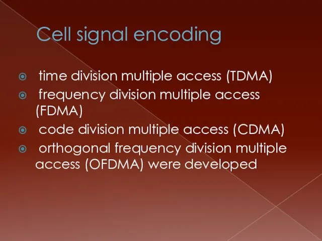 Cell signal encoding time division multiple access (TDMA) frequency division multiple