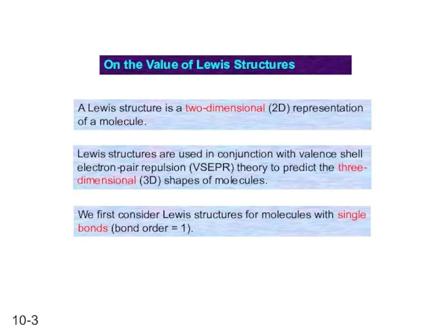 On the Value of Lewis Structures A Lewis structure is a