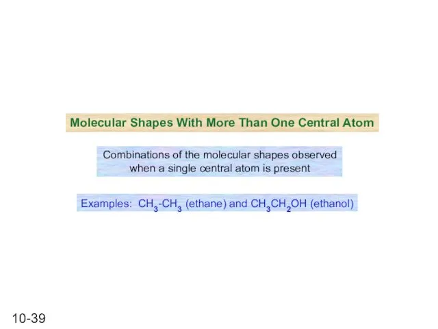 Molecular Shapes With More Than One Central Atom Combinations of the