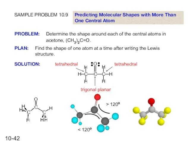 SAMPLE PROBLEM 10.9 Predicting Molecular Shapes with More Than One Central Atom SOLUTION: